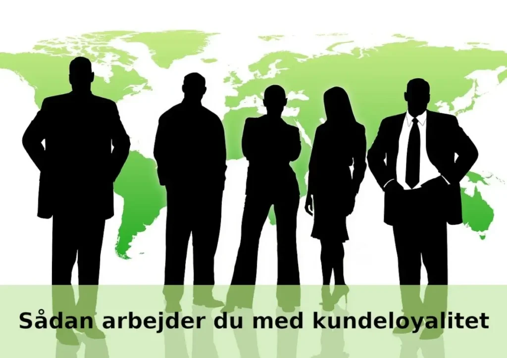 Sådan arbejder du med kundeloyalitet